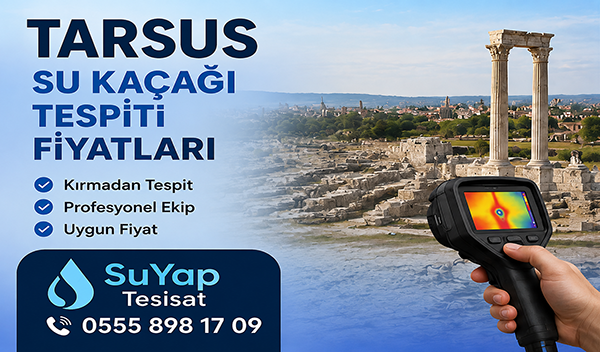 Tarsus Su Kaçağı Tespiti Fiyatları